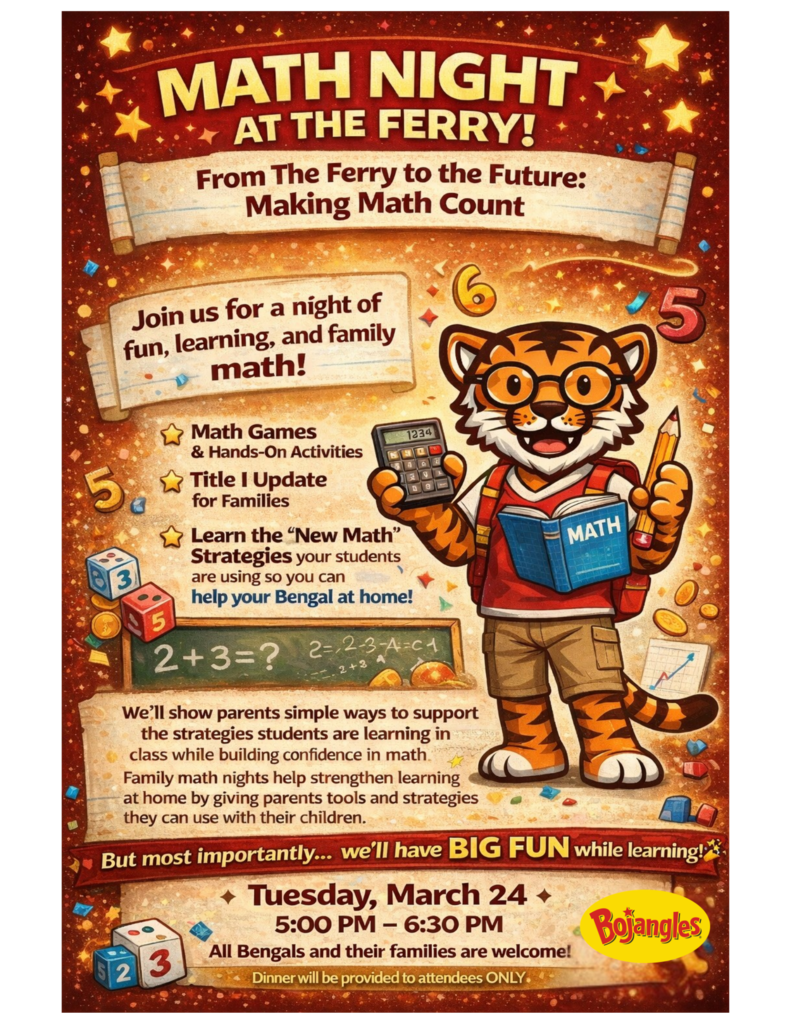 Colorful flyer for “Math Night at The Ferry!” at Brown’s Ferry Elementary School for the Creative and Performing Arts. The flyer has a red and gold sparkling background with a cartoon Bengal tiger mascot wearing glasses and a backpack, holding a math book, pencil, and calculator. The headline reads “From The Ferry to the Future: Making Math Count.” The flyer invites families to join for a night of fun, learning, and family math. Activities include math games and hands-on activities, a Title I update for families, and learning the “new math” strategies students use so parents can help their Bengal at home. The bottom of the flyer highlights the message “But most importantly… we’ll have BIG FUN while learning!” Event details state Tuesday, March 24 from 5:00 PM–6:30 PM. The flyer notes dinner will be provided to attendees only and welcomes all Bengal families.