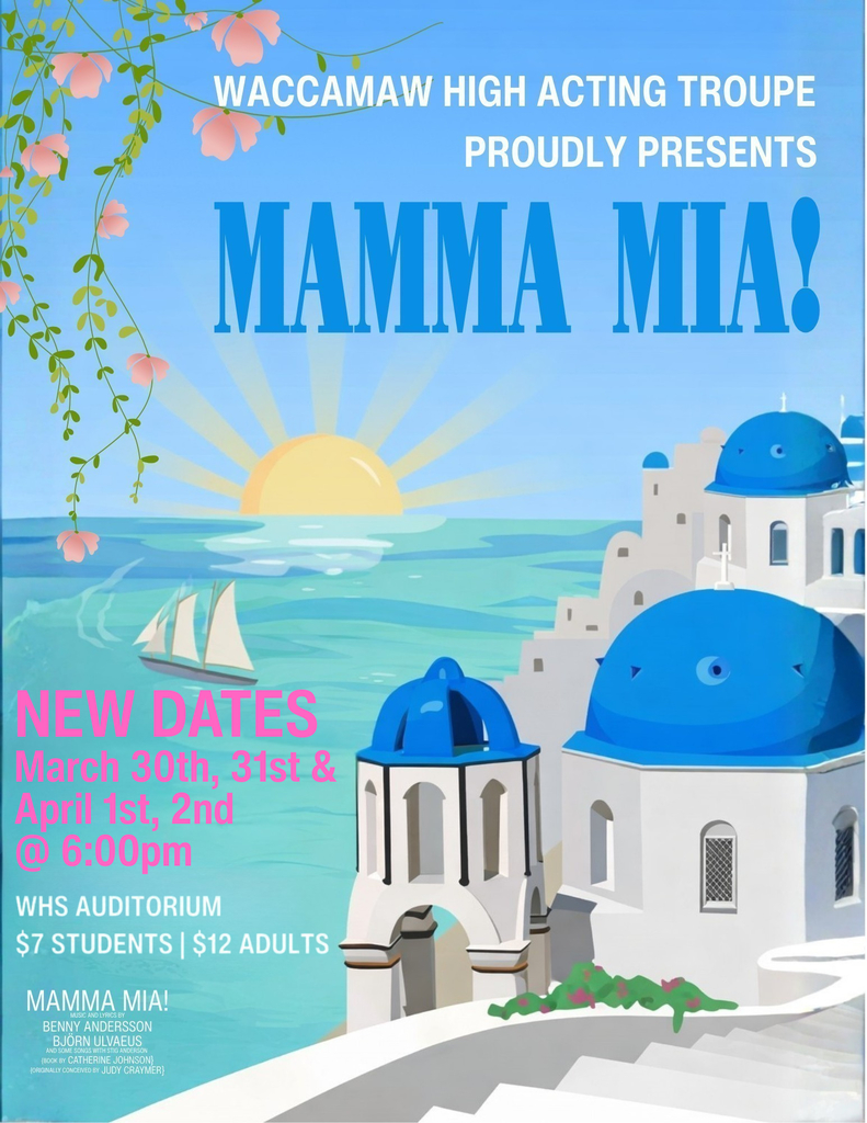 Poster for “Mamma Mia!” presented by Waccamaw High Acting Troupe, with dates March 30–April 2 at 6:00 PM in the WHS Auditorium.