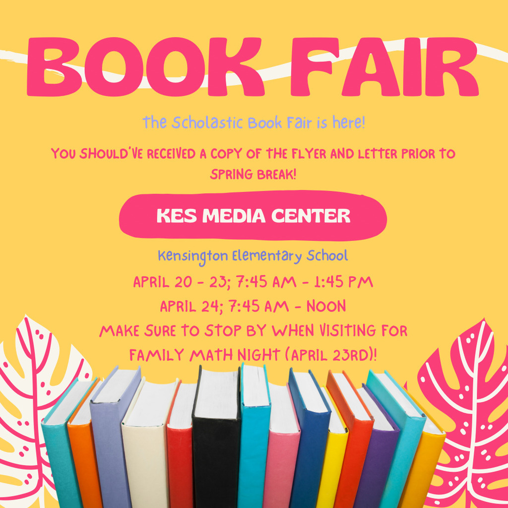 Book Fair Flyer, Book Fair is open April 20-23, 7:45am-1:45pm and April 24th, 7:45am-noon