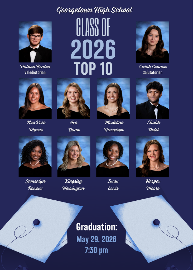 Georgetown High School is proud to announce the Top 10 Graduates of the Class of 2026! Congratulations!