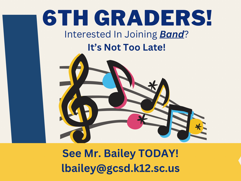 A Message from Mr. Bailey: Attention Rising 6th Graders! Still thinking about joining BAND? It’s NOT too late! If you love music, want to make new friends, and are ready to be part of something awesome this school year—band is the place for you! No experience needed—we’ll teach you everything from day one! 📣 Parents, email Mr. Bailey TODAY to get signed up or ask any questions! 📩 Email: lbailey@gcsd.k12.sc.us Let’s make some noise this year—join the GMS Band family! 💙🎶