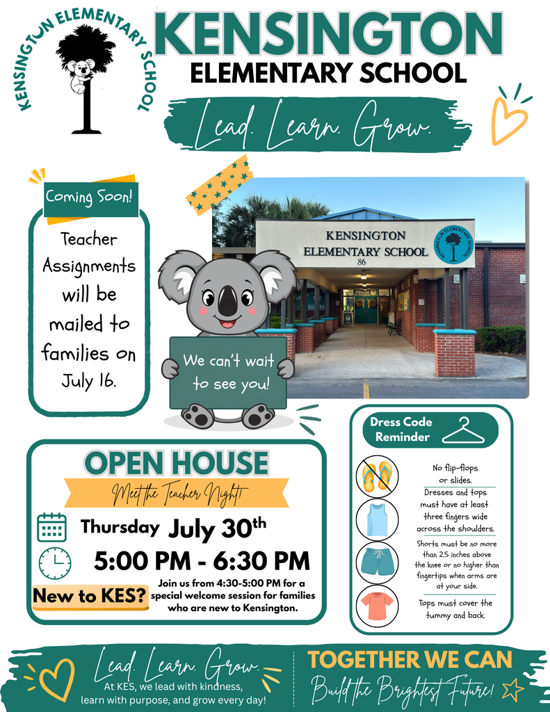 Back-to-School Flyer announcing Open House July 30th from 5:00-6:30, and a Welcome Sessions for families new to KES from 4:30-5:00 in the cafeteria. There is also a reminder about the school dress code, no flip-flops or slides, tops at least 3 fingers wide at the shoulder, and shorts must be no shorter the 2.5 inches above the knee..