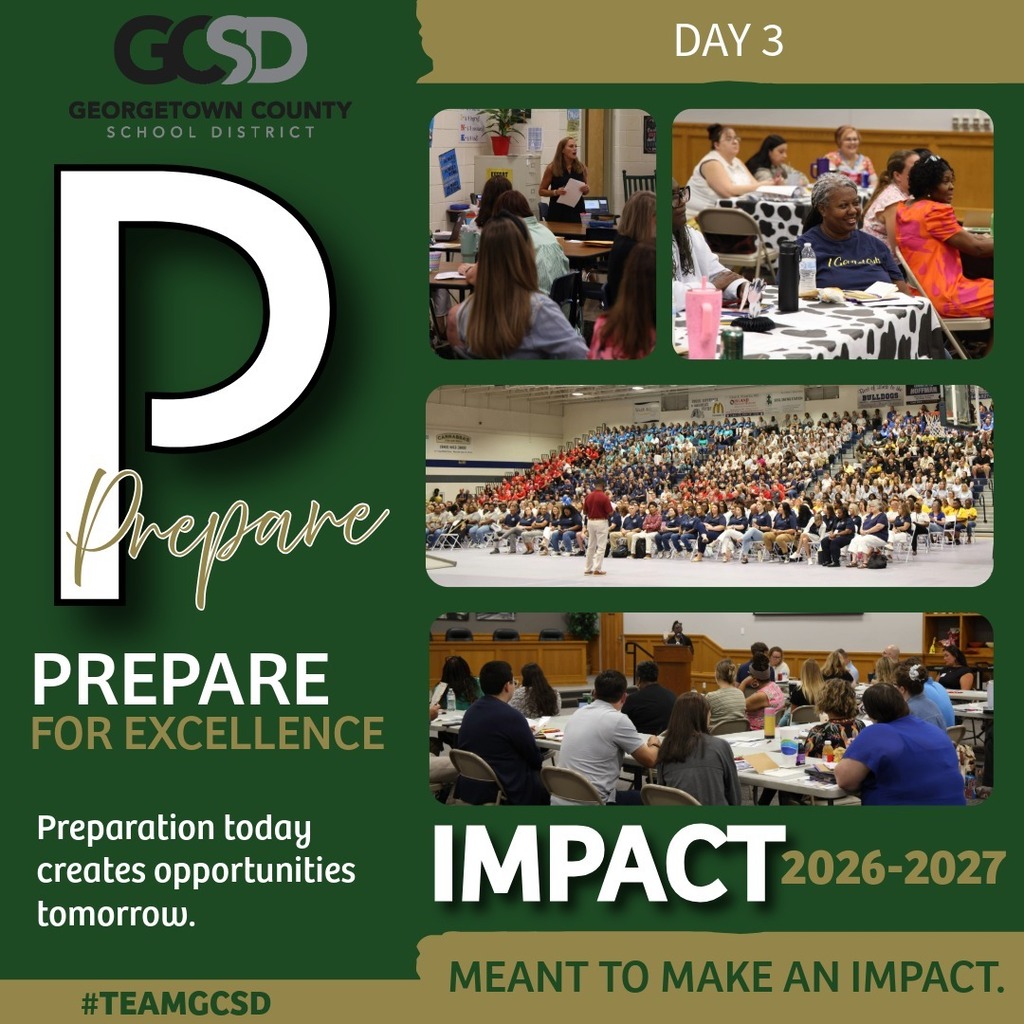 P for Prepare. Preparation today creates opportunities for tomorrow. Pictures of preparation activities across GCSD to include teacher professional development, food services training, GCSD's convocation, and new teacher orientation.