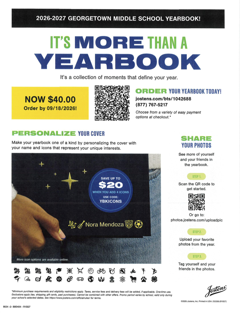 📚✨ YEARBOOK SEASON IS HERE, GMS! ✨📚 Don’t miss your chance to grab the 2026–2027 Georgetown Middle School Yearbook! 🎉 🔥 BACK-TO-SCHOOL SALE: Yearbooks are currently just $40 — the LOWEST PRICE OF THE YEAR! Plus, use code YBKICONS to get 4 FREE personalization icons (a value of up to $20!) 🙌 ⏰ BIG BLUE don’t wait until it’s too late! Our yearbooks SOLD OUT last year, and we don’t want you to miss out on getting your copy this year! ❤️ 📖 Order yours today and make sure you have all the memories to look back on because it's more than a yearbook! If you need any help ordering a yearbook, you can contact Ms. Weissmeier at eweissmeier@gcsd.k12.sc.us