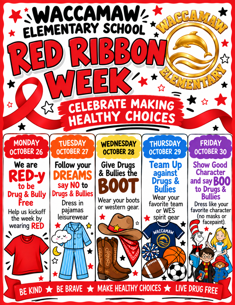 Waccamaw Elementary School Red Ribbon Week flyer for October 26–30 celebrating healthy choices. Dress-up days are: Monday, wear red; Tuesday, wear pajamas or leisurewear; Wednesday, wear boots or western gear; Thursday, wear a favorite team or WES spirit gear; and Friday, dress as a favorite character with no masks or face paint. The flyer features the Waccamaw Elementary gold dolphin logo and the message, “Be Kind, Be Brave, Make Healthy Choices, Live Drug Free.”