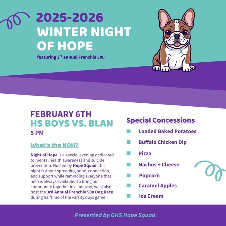 GHS Hope Squad is pumped for the annual Winter Night of Hope, featuring the Frenchie 500 Dog Race! 📅 Please note the change of date to 2/6, as our G-Men will take on the Wildcats. 