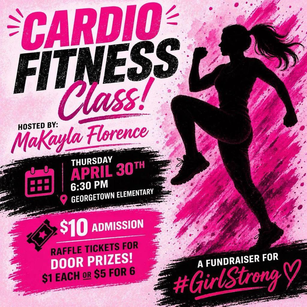 Flyer for GirlStrong Cardio Fitness Class fundraiser on Thursday, April 30th at 6:30 pm at Georgetown Elementary. The admission is $10 and raffle tickets for door prizes are $1 each or $5 for 6.