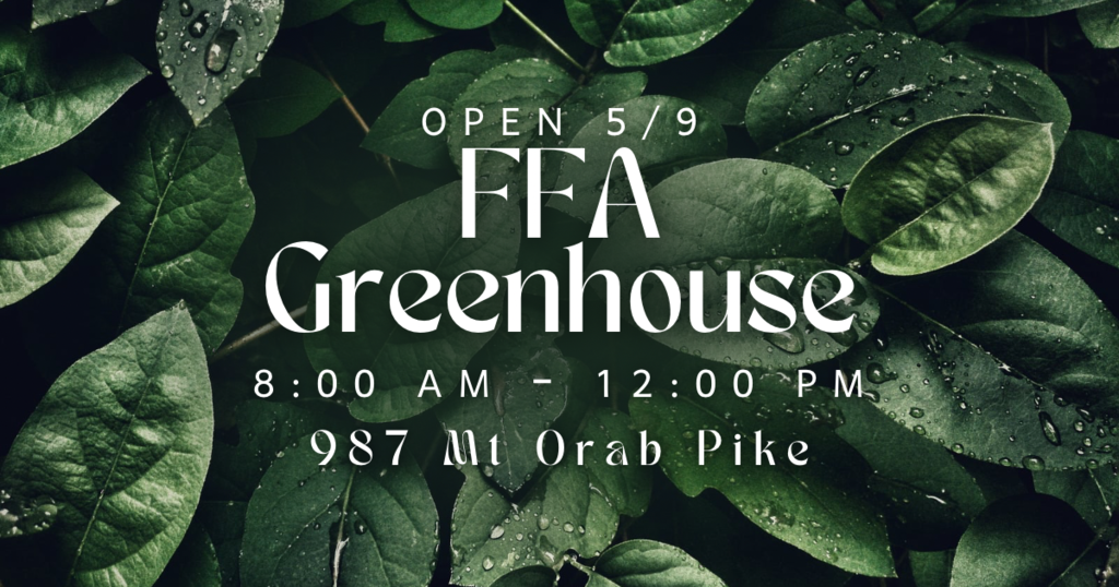 Image advertising the Georgetown FFA Greenhouse will be open on 5/9 from 8 am to 12 pm at 987 Mt Orab Pike.