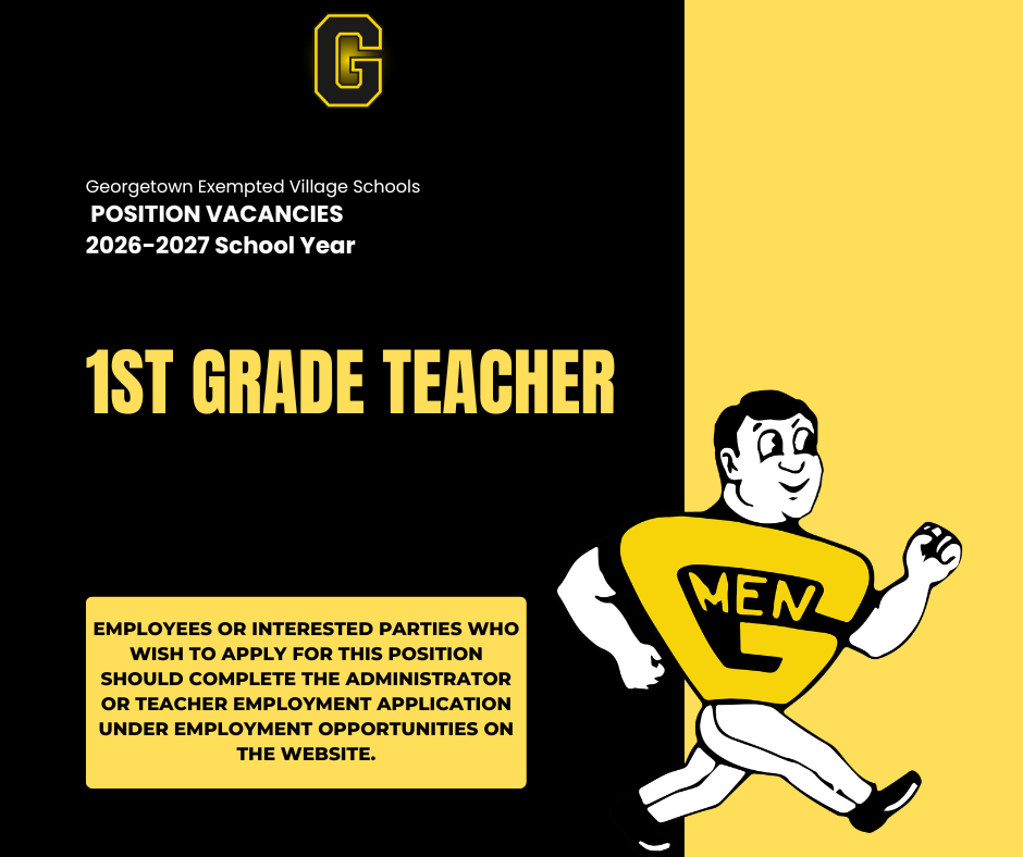 A flyer announcing a job vacancy for Georgetown Exempted Village Schools for the 2026–2027 school year. The image is split vertically down the middle, with a black background on the left and a yellow background on the right.  The left side features a yellow "G" logo at the top, followed by white text reading "Georgetown Exempted Village Schools," bold text reading "POSITION VACANCIES," and "2026–2027 School Year." Below this, large yellow block letters read "1ST GRADE TEACHER." Near the bottom left, a yellow rectangular box with bold black text instructs, "EMPLOYEES OR INTERESTED PARTIES WHO WISH TO APPLY FOR THIS POSITION SHOULD COMPLETE THE ADMINISTRATOR OR TEACHER EMPLOYMENT APPLICATION UNDER EMPLOYMENT OPPORTUNITIES ON THE WEBSITE."  The right side features a retro cartoon mascot of a running man wearing a yellow jersey shaped like a large letter "G" with the word "MEN" written across it.