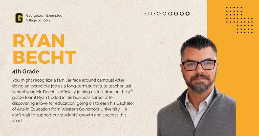 You might recognize a familiar face around campus! After doing an incredible job as a long-term substitute teacher last school year, Mr. Becht is officially joining us full-time on the 4th grade team! Ryan traded in his business career after discovering a love for education, going on to earn his Bachelor of Arts in Education from Western Governors University. He can’t wait to support our students' growth and success this year!