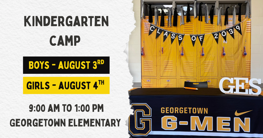 Promotional graphic for Kindergarten Camp at Georgetown Elementary. Text reads: Kindergarten Camp. Boys - August 3rd, Girls - August 4th, 9:00 AM to 1:00 PM at Georgetown Elementary. On the right, a photo shows yellow lockers decorated with a "Class of 2039" banner, black tassel garland, white letters spelling "GES", and a table banner reading "Georgetown G-Men."