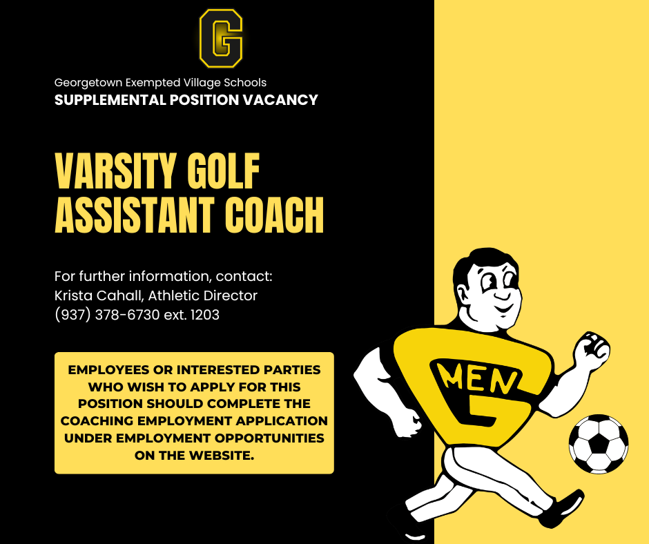 Georgetown Exempted Village Schools supplemental position vacancy flyer for a Varsity Golf Assistant Coach. Black and yellow design featuring a cartoon G-Man mascot running with a soccer ball. Contact info reads: "For further information, contact: Krista Cahall, Athletic Director (937) 378-6730 ext. 1203." A text box notes: "Employees or interested parties who wish to apply for this position should complete the coaching employment application under Employment Opportunities on the website."
