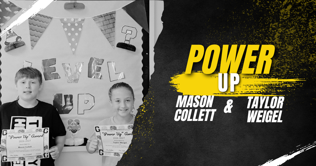 Picture of two elementary students holding certificates with the words "Power Up Mason Collett & Taylor Weigel"