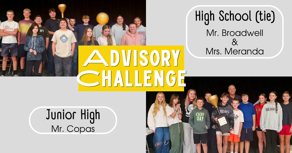 A graphic with two photos of students holding trophies. The graphic has the phrase "Advisory Challenge" in the center. Next to one picture are the words "High School (tie) Mr. Broadwell & Mrs. Meranda". Next to the other picture are the words "Junior High Mr. Copas".