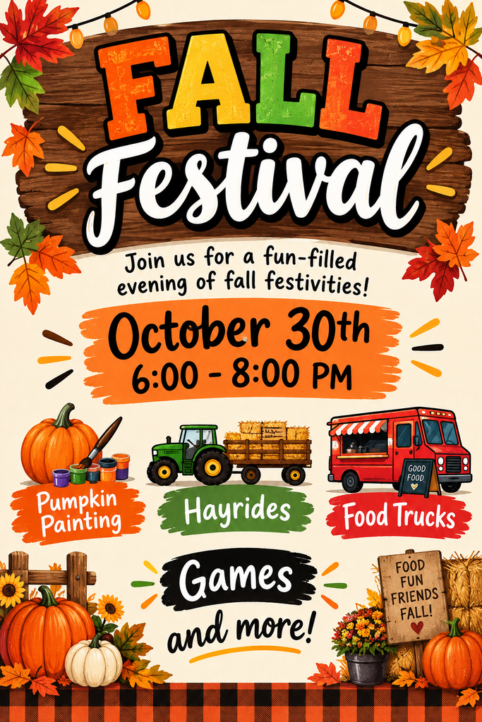 A poster advertising a "Fall Festival" event on October 30th from 6:00 to 8:00 PM. Top: The title "FALL Festival" is written in large, bold lettering set against a dark wooden board framed by colorful autumn leaves and string lights. Below the title, text reads: "Join us for a fun-filled evening of fall festivities!" Middle: An orange brushstroke background highlights the date and time: "October 30th, 6:00 - 8:00 PM". Activities & Highlights: Three key activities are featured with illustrations on colorful banner backgrounds: Pumpkin Painting: An illustration of a pumpkin next to paint pots and a brush on an orange background. Hayrides: An illustration of a green tractor pulling a trailer filled with hay bales on a green background. Food Trucks: An illustration of a red food truck with a small sign that says "GOOD FOOD" on a red background. Bottom: Black lettering reads "Games and more!" surrounded by decorative yellow and orange dashes. The bottom of the flyer features autumn elements including pumpkins, sunflowers, a potted planter, hay bales, and a wooden sign reading "FOOD FUN FRIENDS FALL!" resting on a black-and-orange buffalo plaid border.
