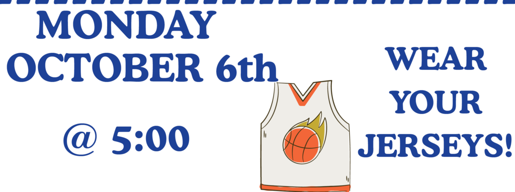 Monday October 6th at 5 pm wear your jerseys
