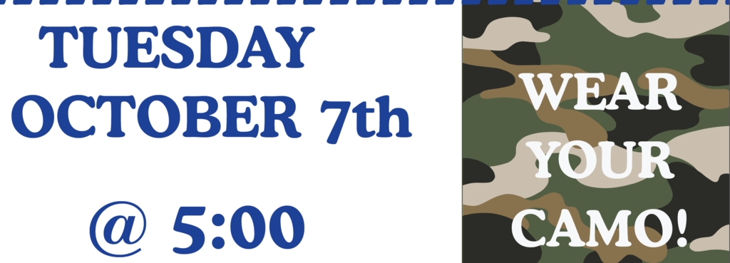 Girls Basketball Tuesday October 7th at 5 pm Wear your camo