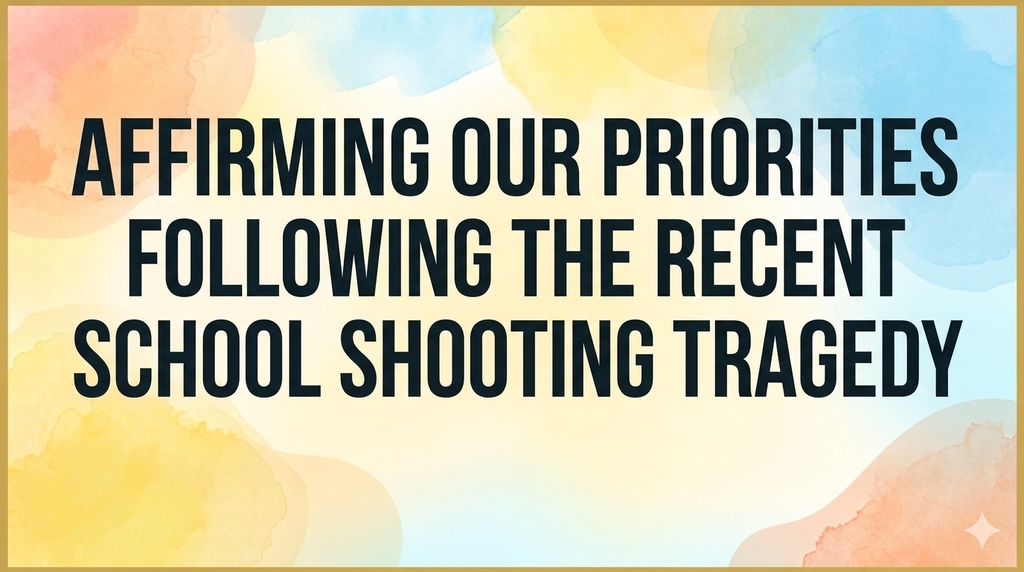 Acolorful box with the text "Affirming our Priorities Following the Recent School Shooting Tragedy"