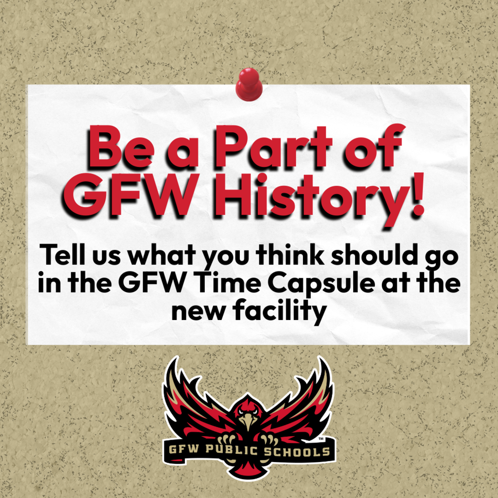Be a part of GFW history, tell us what you think should go in the GFW time capsule at the new facility