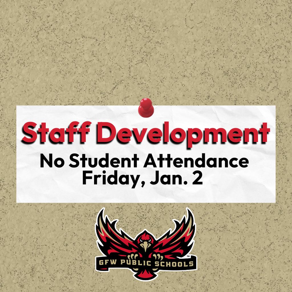 Staff Development no student attendance Friday, Jan 2