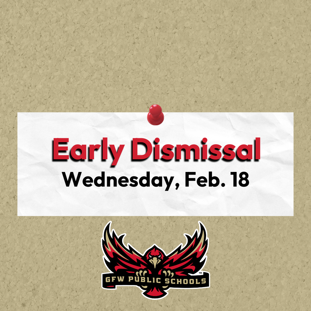 early dismissal -Wednesday, Feb. 18