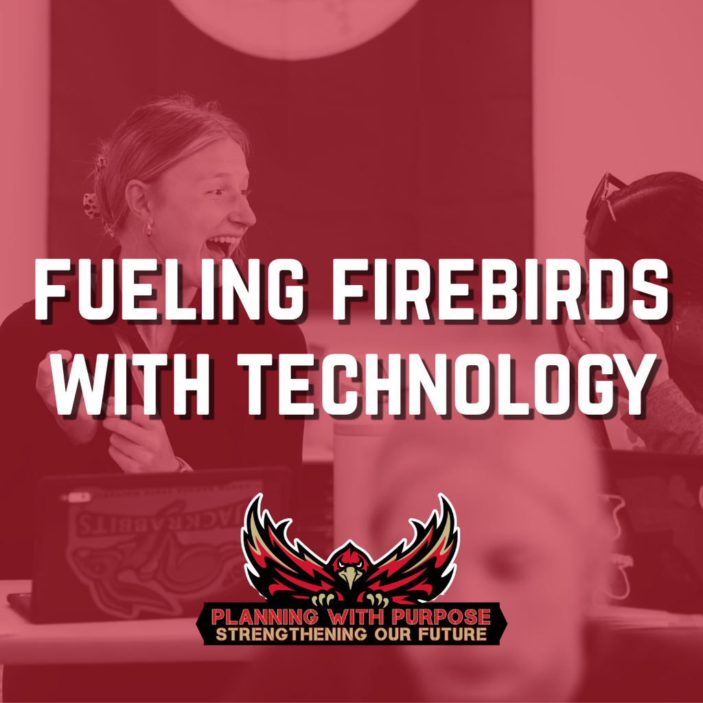 Fueling Firebirds with Technology