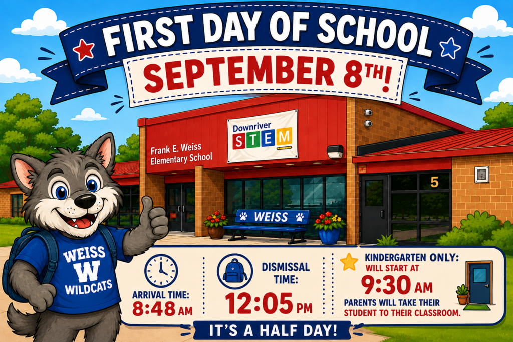 A colorful graphic announcing the First Day of School on September 8th. At the top, a blue banner reads "FIRST DAY OF SCHOOL" with "SEPTEMBER 8TH!" in red text. Below, an illustration shows the red and brick exterior of Frank E. Weiss Elementary School (Downriver STEM). On the left, a smiling cartoon wolf/wildcat mascot wearing a blue shirt that says "WEISS WILDCATS" gives a thumbs-up. The bottom section contains schedule details divided into sections: Arrival Time: 8:48 AM (clock icon) Dismissal Time: 12:05 PM (backpack icon) Kindergarten Only: Will start at 9:30 AM. Parents will take their student to their classroom. (star icon) A bottom ribbon reads: "IT'S A HALF DAY!"