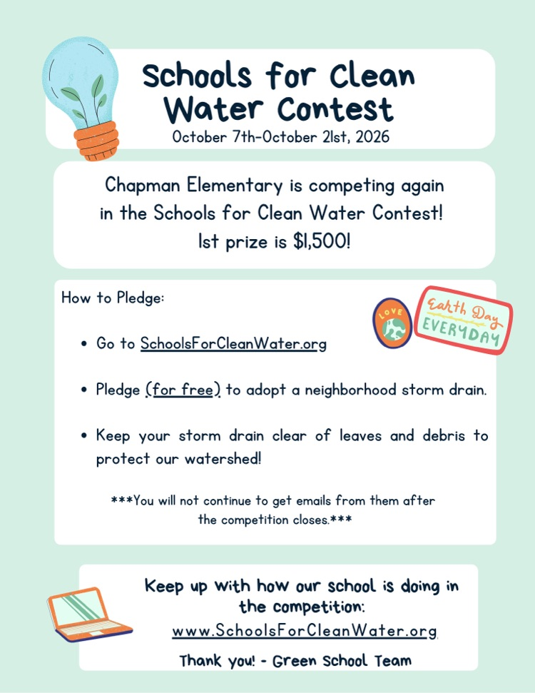 Flyer announcing Chapman Elementary’s participation in the Schools for Clean Water Contest from October 7–21, 2026, with a $1,500 first-place prize. Families are encouraged to visit SchoolsForCleanWater.org, 