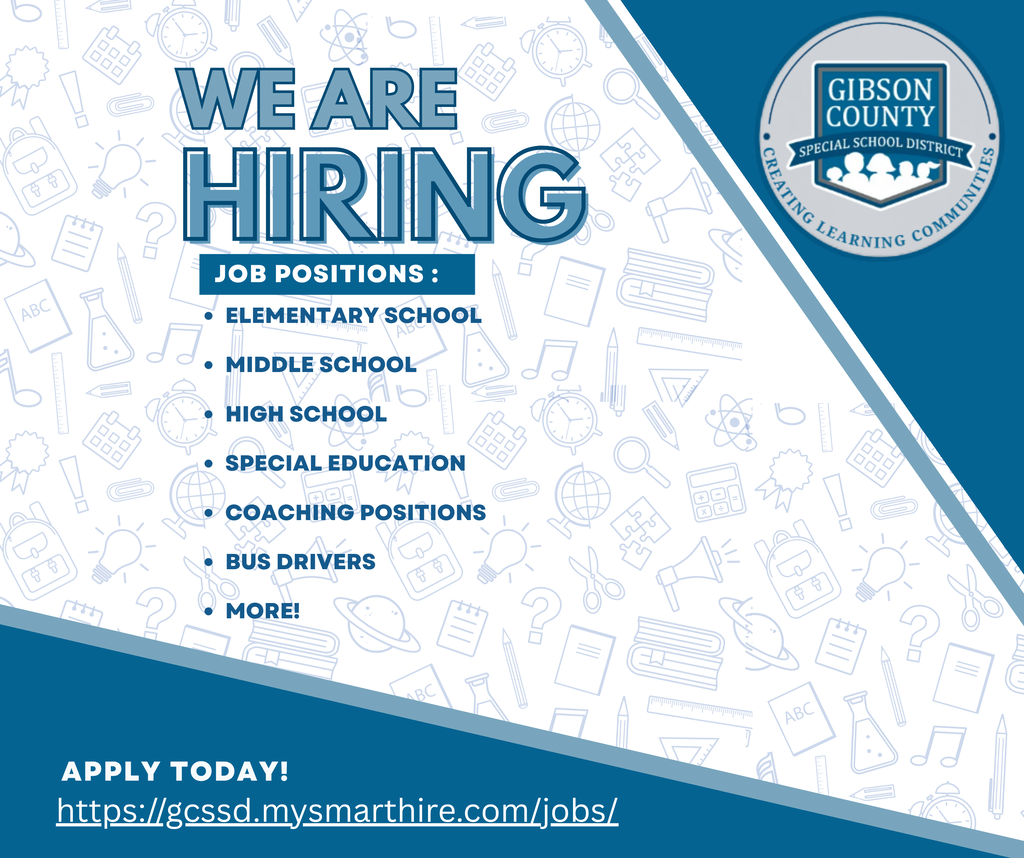 “We Are Hiring graphic from Gibson County Special School District. Job openings include elementary school, middle school, high school, special education, coaching positions, and bus drivers. Text reads ‘Apply Today’ with link: gcssd.mysmarthire.com/jobs/. District logo includes the phrase ‘Creating Learning Communities.’”