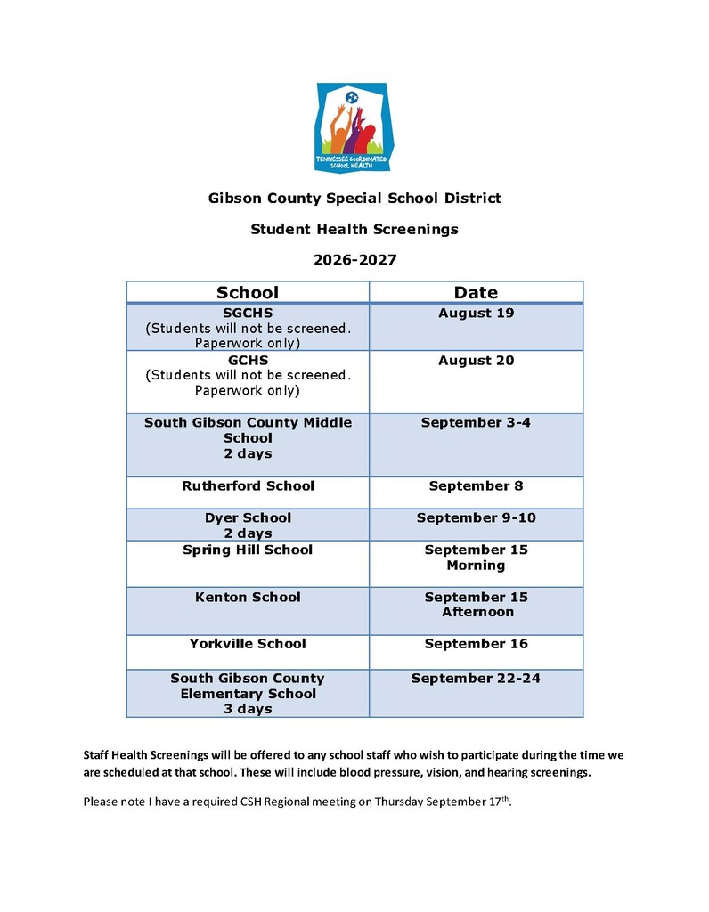 **Alt text:** Flyer titled "Gibson County Special School District Student Health Screenings 2026–2027" with the Tennessee Coordinated School Health logo at the top. A two-column table lists schools and their scheduled health screening dates. South Gibson County High School (SGCHS) is scheduled for August 19 and Gibson County High School (GCHS) for August 20; both note that students will not be screened and paperwork only will be completed. South Gibson County Middle School is scheduled September 3–4. Rutherford School is September 8. Dyer School is September 9–10. Spring Hill School is September 15 in the morning, followed by Kenton School on September 15 in the afternoon. Yorkville School is September 16. South Gibson County Elementary School is scheduled September 22–24. A note at the bottom states that staff health screenings, including blood pressure, vision, and hearing screenings, will be available to any school staff who wish to participate while screenings are taking place at their school. An additional note states there is a required Coordinated School Health regional meeting on Thursday, September 17.