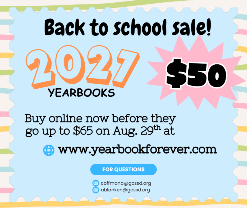 Colorful promotional graphic for a school yearbook sale. The flyer has a light blue background with a playful pastel border. Large text at the top reads, “Back to school sale!” The center features “2027 Yearbooks” in large white and orange lettering and a pink starburst displaying “$50.” Below, the flyer states: “Buy online now before they go up to $65 on Aug. 29th at www.yearbookforever.com.” At the bottom, a blue banner reads “For Questions,” followed by the email addresses coffman@gcssd.org and ablanken@gcssd.org. The design uses bright school-themed colors and bold, easy-to-read fonts.