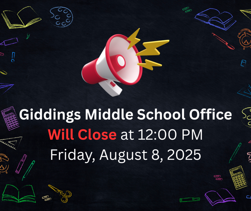 Giddings Middle School Office Will Close at 12:00 PM on Friday, August 8, 2025