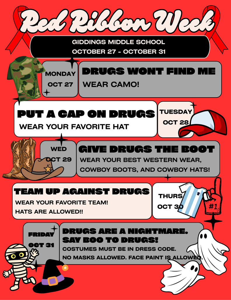 Monday, October 27 Drugs Won't Find Me: Wear Camo! Tuesday, October 28 Put a Cap on Drugs: Wear Your Favorite Hat Wednesday, October 29 Give Drugs the Boot: Wear Your Best Western Wear, Cowboy Boots, and Cowboy Hats! Thursday, October 30 Team up Against Drugs: Wear Your Favorite Team! (Hats allowed) Friday, October 31 Drugs are a Nightmare: Say Boo to Drugs! Costumes Must be in Dress Code No hats No masks Face pain allowed