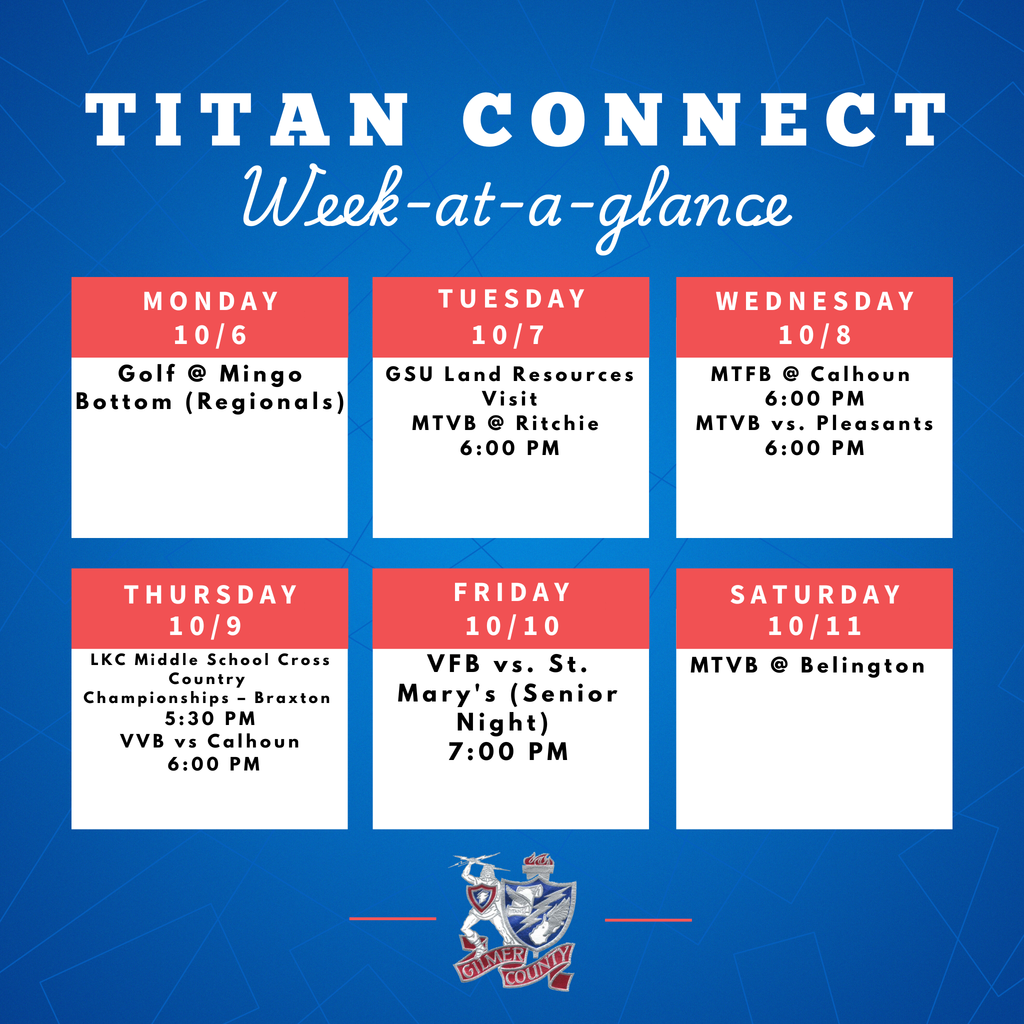 A blue graphic titled “Titan Connect Week-at-a-Glance” shows a weekly schedule of school events from Monday, October 6 to Saturday, October 11. Monday (10/6): Golf at Mingo Bottom (Regionals). Tuesday (10/7): GSU Land Resources Visit; MTVB at Ritchie, 6:00 PM. Wednesday (10/8): MTFB at Calhoun, 6:00 PM; MTVB vs. Pleasants, 6:00 PM. Thursday (10/9): LKC Middle School Cross Country Championships at Braxton, 5:30 PM; VVB vs. Calhoun, 6:00 PM. Friday (10/10): VFB vs. St. Mary’s (Senior Night), 7:00 PM. Saturday (10/11): MTVB at Belington.