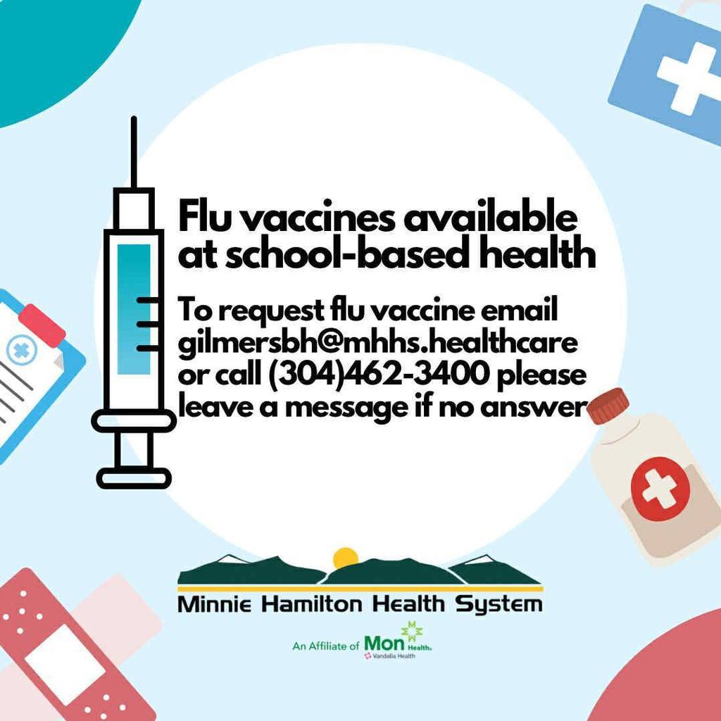 Graphic with a syringe, bandage, and medicine bottle. Text reads: “Flu vaccines available at school-based health. To request flu vaccine email gilmersbh@mhhs.healthcare or call (304)462-3400 please leave a message if no answer.” Minnie Hamilton Health System logo at the bottom.