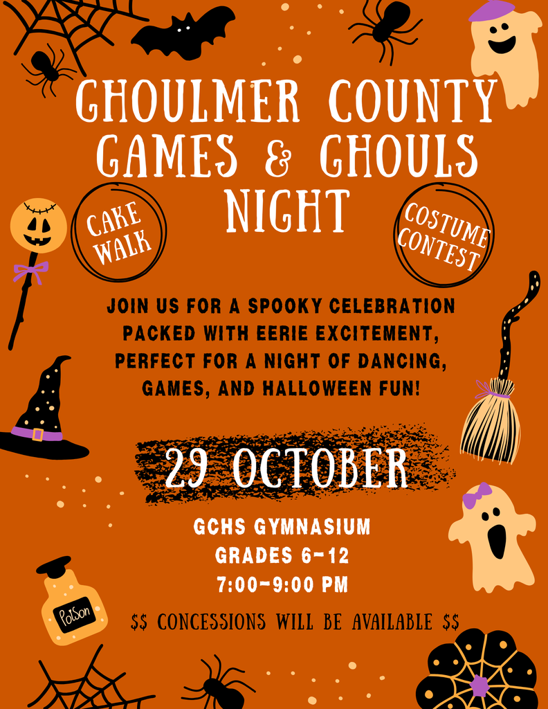 A Halloween-themed orange flyer decorated with bats, spiders, ghosts, a witch’s hat, and cobwebs. The text reads “Goulmer County Games & Ghouls Night” with event details: October 29, GCHS Gymnasium, Grades 6–12, 7:00–9:00 PM. Mentions a cake walk, costume contest, and concessions available.