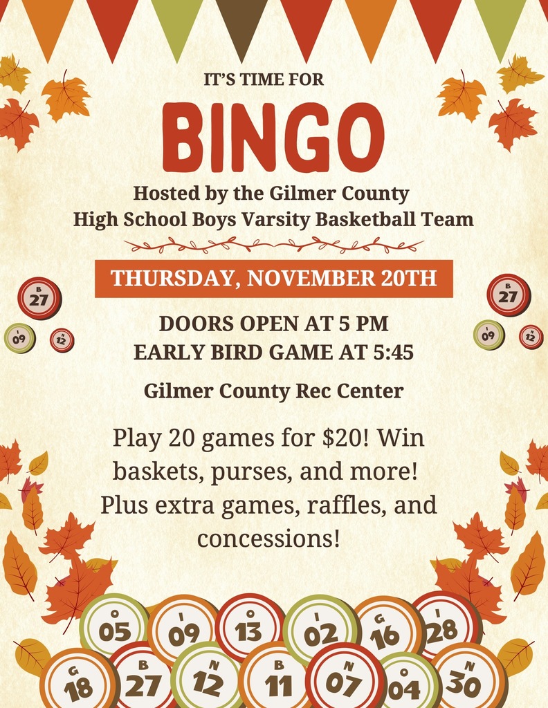 Fall-themed flyer for a Bingo Night hosted by the Gilmer County High School Boys Varsity Basketball Team. It features colorful leaves and bingo balls. Event details: Thursday, November 20th at the Gilmer County Rec Center. Doors open at 5 PM, early bird game at 5:45 PM. Play 20 games for $20 with chances to win baskets, purses, and more, plus extra games, raffles, and concessions.
