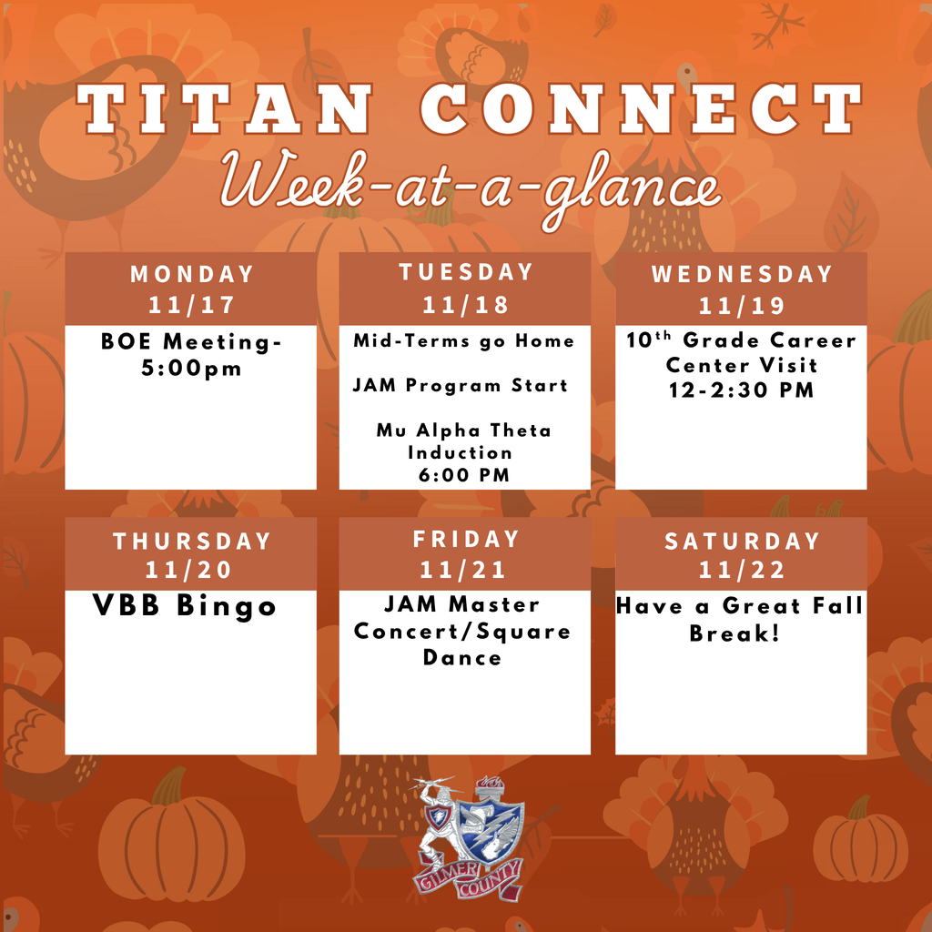 Week at a glance: Wag 11/17 BOE Meeting-5:00pm 11/18 Mid-Terms go Home JAM Program Start Date Mu Alpha Theta Induction 6:00 PM 11/19 10th Grade Career Center Visit-12-2:30 PM 11/20 VBB Bingo 11/21 JAM Master Concert/Square Dance 11/22 Have a Great Fall Break!