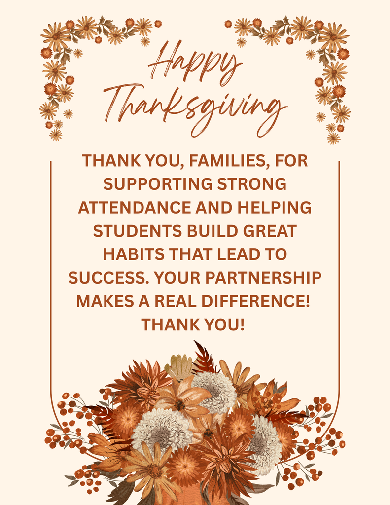 Poster that says "Thank you, families, for supporting strong attendance and helping students build great habits that lead to success. Your partnership makes a real difference -- thank you!