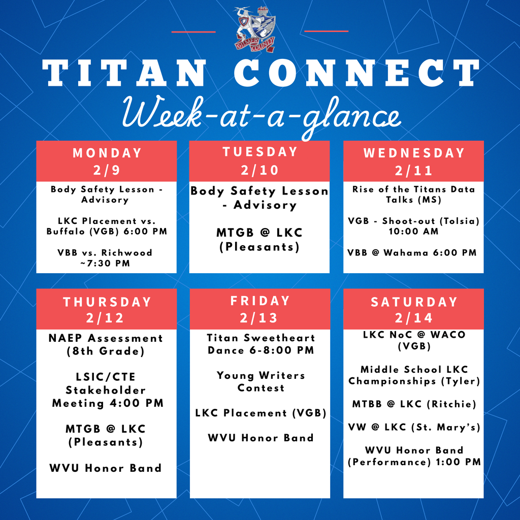 “Titan Connect weekly school calendar for February 9 through 14. Events include Body Safety Lessons on Monday and Tuesday; multiple basketball, volleyball, wrestling, and championship games throughout the week; NAEP testing for eighth grade on Thursday; a stakeholder meeting Thursday at 4 p.m.; Titan Sweetheart Dance Friday evening; and WVU Honor Band activities Thursday through Saturday, with a performance Saturday at 1 p.m.”