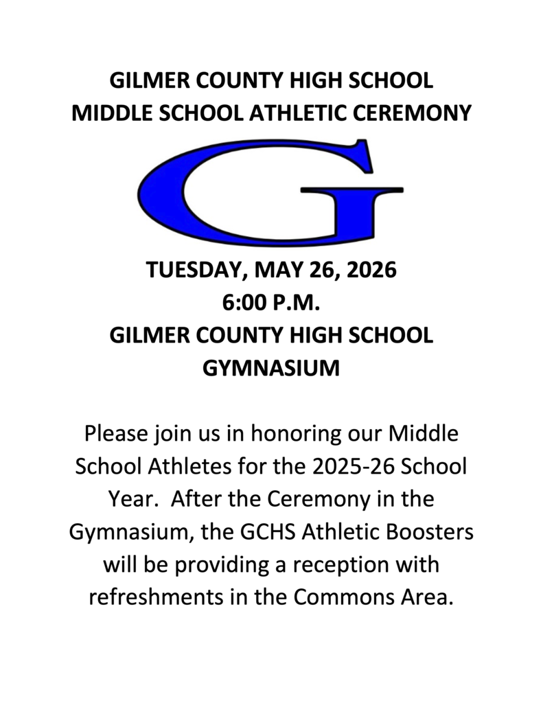 Formal announcement for Gilmer County High School Middle School Athletic Banquet featuring a large blue “G” logo.  Tuesday, May 26, 2026 6:00 PM. Gilmer County High School Gymnasium. There will be a reception with refreshments in the Commons Area. 