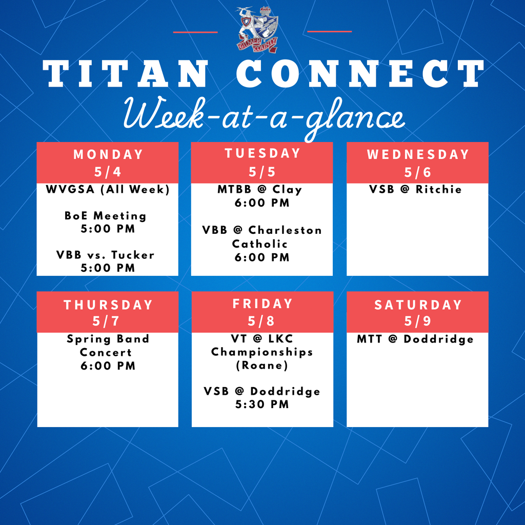 5/4  WVGSA (All Week) BoE Meeting 5:00 PM VBB vs. Tucker 5:00 PM  5/5  MTBB @ Clay 6:00 PM VBB @ Charleston Catholic 6:00 PM  5/6  VSB @ Ritchie   5/7  Spring Band Concert 6:00 PM  5/8   VT @ LKC Championships (Roane) VSB @ Doddridge 5:30 PM  5/9  MTT @ Doddridge 