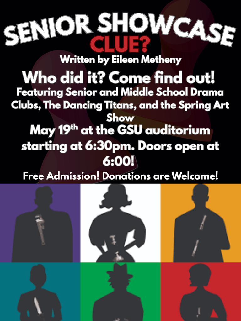 Senior Showcase poster - Who did it? Come Find Out! Featuring Senior and Middle School Drama Clubs, The Dancing Titans, and the Spring Art Show. Starting at 6:30 PM doors open at 6