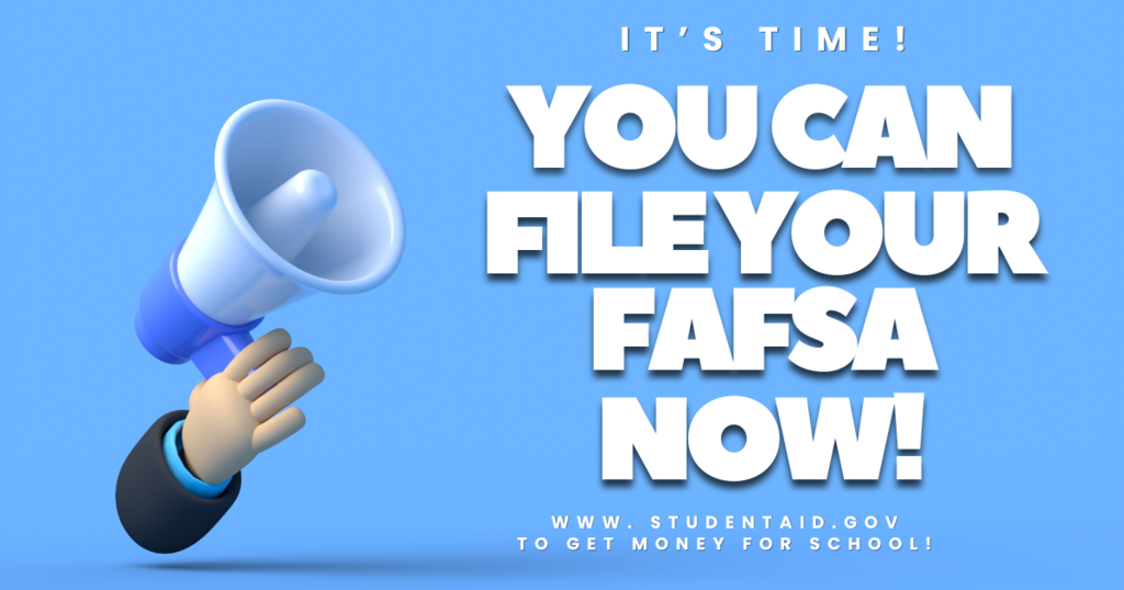 banner that says "ITS TIME! FILE YOUR FAFSA NOW"