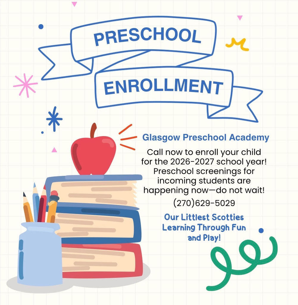 Schedule your screening for GLASGOW PRESCHOOL **NOW** Appointments are filling up fast!