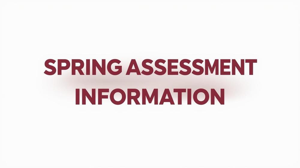 Spring Assessment Information