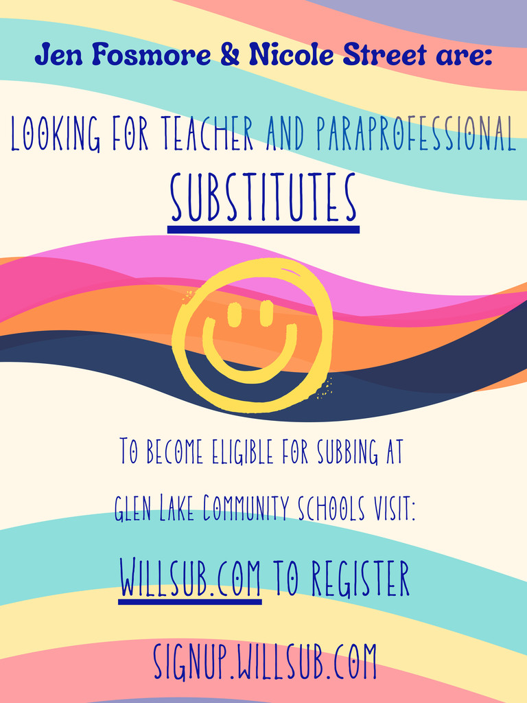 Jen Fosmore & Nicole Street are looking for teacher and paraprofessional substitutes! To become eligible for subbing at Glen Lake Schools visit: willsub.com to register. signup.willsub.com