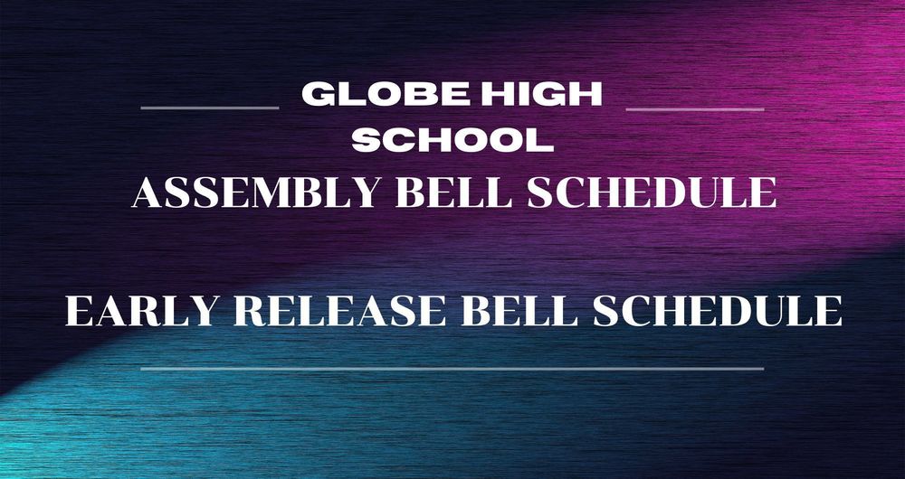 Revised Bell Schdeules Globe High School Revised Bell Schdeules Globe High School