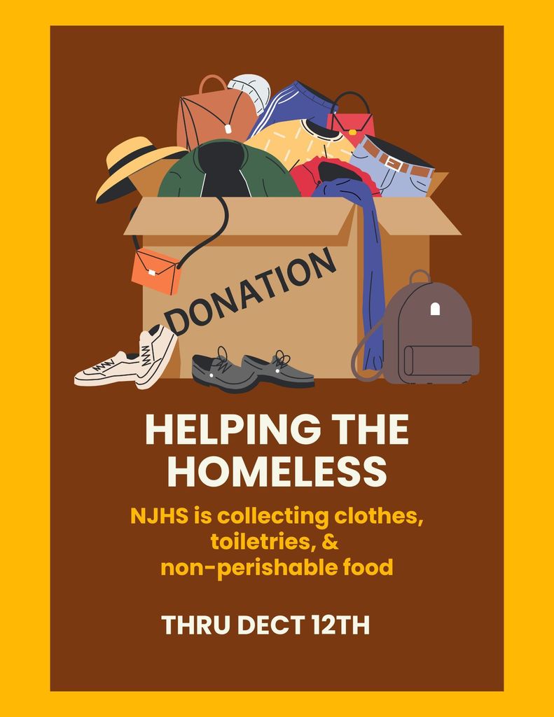 Helping the Homeless; NJHS is collecting clothes, toiletries, & non-perishable food. Thru Dect 12th