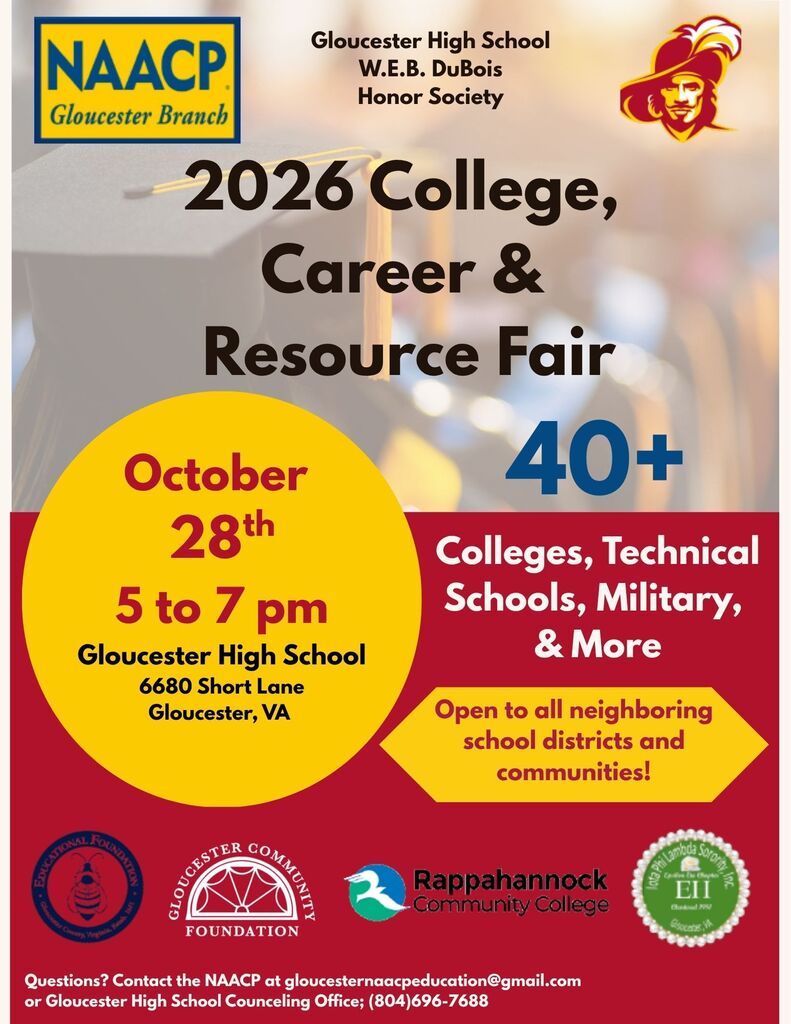 🎓 2026 College, Career & Resource Fair! 🎓  Planning for your future? Join us for the 2026 College, Career & Resource Fair presented by the NAACP Gloucester Branch and the Gloucester High School W.E.B. DuBois Honor Society!  Explore 40+ colleges, technical schools, military representatives, and community resources.  📅 Date: October 28th  ⏰ Time: 5:00 PM – 7:00 PM  📍 Location: Gloucester High School (6680 Short Lane, Gloucester, VA)  👥 Who: Open to all neighboring school districts and communities!  📩 Questions? Contact gloucesternaacpeducation@gmail.com or the GHS Counseling Office at (804) 696-7688.  #CollegeAndCareerFair #GloucesterVA #FutureReady #Education #CommunityResources